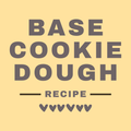 Base Cookie Dough Recipe
