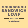 Sourdough Sandwich Loaf Recipe