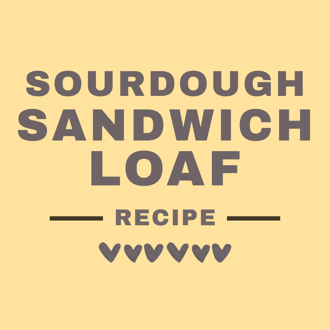 Sourdough Sandwich Loaf Recipe